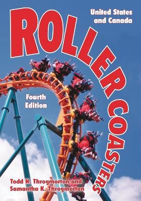 Roller Coasters: United States and Canada - Todd H. Throgmorton,Samantha K. Throgmorton - cover