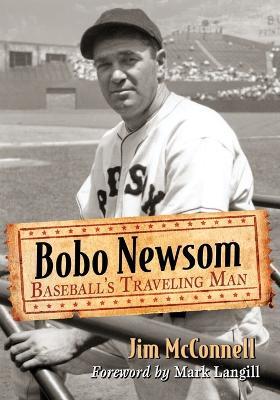 Bobo Newsom: Baseball's Traveling Man - Jim McConnell - cover