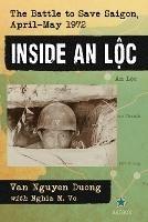 Inside An Loc: The Battle to Save Saigon, April-May 1972 - Van Nguyen Duong,Nghia M. Vo - cover