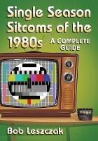 Single Season Sitcoms of the 1980s: A Complete Guide