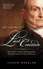 Mr. Adams's Last Crusade