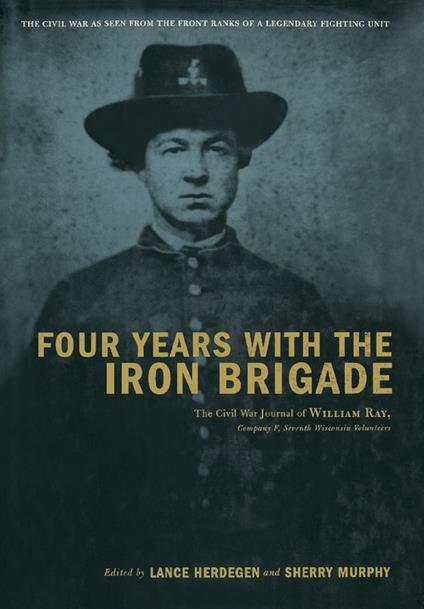 Four Years With The Iron Brigade