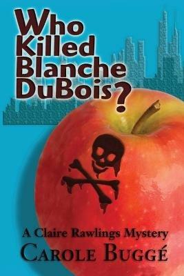 Who Killed Blanche DuBois? - Carole Bugge - cover