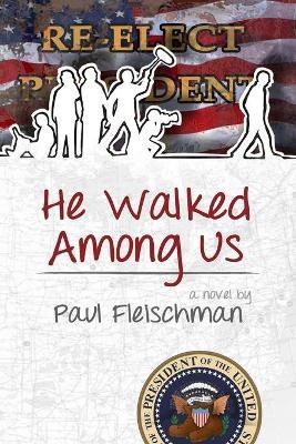 He Walked Among Us - Paul Fleischman - cover