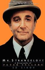 Mr. Strangelove: A Biography of Peter Sellers