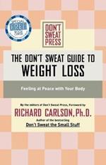 The Don't Sweat Guide to Weight Loss: Feeling at Peace with Your Body