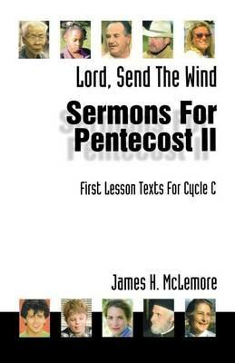 Lord, Send the Wind: First Lesson Sermons for Pentecost Middle Third, Cycle C - James McLemore - cover