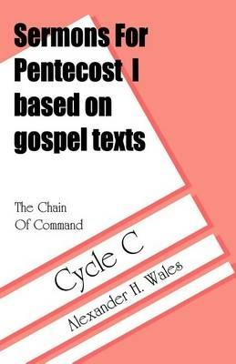 The Chain of Command: Sermons for Pentecost I Based on Gospel Texts: Cycle C - Alexander H Wales - cover