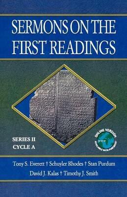 Sermons on the First Readings: Series II, Cycle A - Tony S Everett,Schuyler Rhodes,Stan Purdum - cover