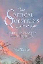 The Critical Questions...and More