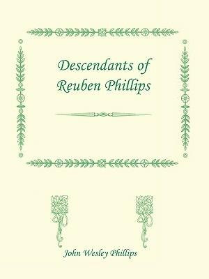 Descendants of Reuben Phillips - John Wesley Phillips - cover