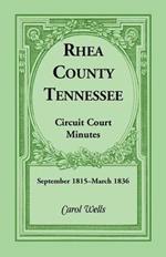 Rhea County, Tennessee Circuit Court Minutes, September 1815-March 1836