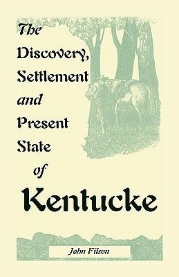 The Discovery, Settlement and Present State of Kentucke - John Filson - cover