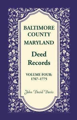 Baltimore County, Maryland, Deed Records, Volume 4: 1767-1775 - John Davis - cover