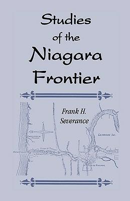 Studies of the Niagara Frontier - Frank H Severance - cover