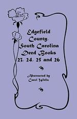 Edgefield County, South Carolina: Deed Books 23, 24, 25, 26