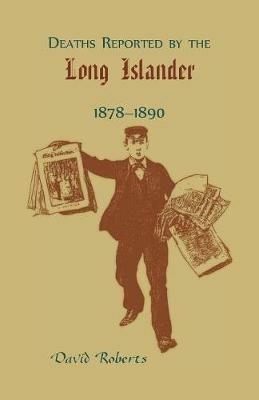 Deaths Reported by the Long Islander 1878-1890 - David Roberts - cover