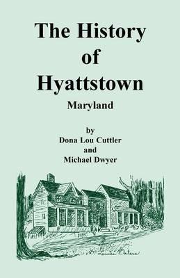 The History of Hyattstown, Maryland - Dona Cuttler - cover