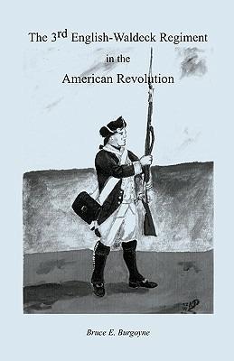 The Third English-Waldeck Regiment in the American Revolutionary War - Bruce E Burgoyne - cover