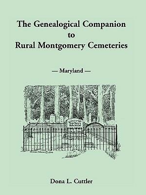 The Genealogical Companion to Rural Montgomery Cemeteries - Dona L Cuttler - cover