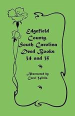 Edgefield County, South Carolina: Deed Books 34 and 35