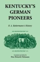 Kentucky's German Pioneers: H.A. Rattermann's History