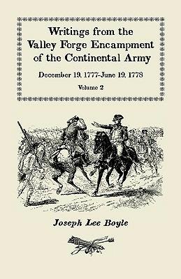 Writings from the Valley Forge Encampment of the Continental Army: December 19, 1777-June 19, 1778, Volume 2, Winter in this starved Country - Joseph Lee Boyle - cover