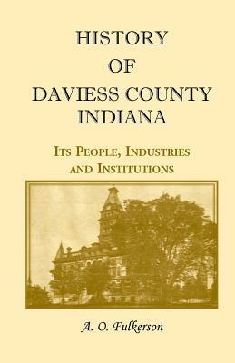 History of Daviess County, Indiana - A O Fulkerson - cover