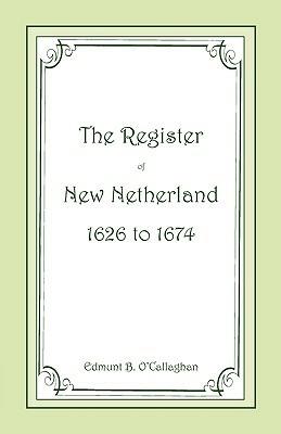 The Register of New Netherland, 1626-1674 - Edmund B O'Callaghan - cover