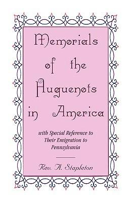 Memorials of the Huguenots in America, with Special Reference to their Emigration to Pennsylvania - Rev A Stapleton - cover