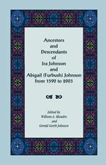 Ancestors and Descendants of Ira Johnson and Abigail (Furbush) Johnson From 1590-2003