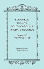 Edgefield County, South Carolina, Probate Records, Boxes One Through Three, Packages 1-106