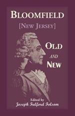 Bloomfield Old and New: An Historical Symposium by Several Authors