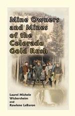 Mine Owners and Mines of the Colorado Gold Rush