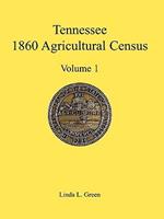 Tennessee 1860 Agricultural Census, Volume 1