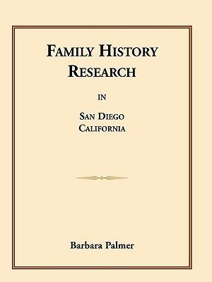 Family History Research in San Diego, California - Barbara Palmer - cover