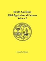 South Carolina 1860 Agricultural Census: Volume 2