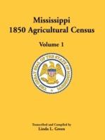 Mississippi 1850 Agricultural Census, Volume 1 - Linda L Green - cover