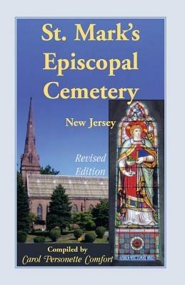 St. Mark's Episcopal Cemetery, Orange, Essex County, New Jersey, (Near the Southwest Corner of Main Street and Scotland Road, Adjacent to the First PR - Carol Personette Comfort - cover