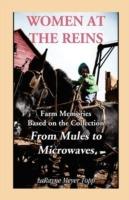 Women at the Reins: Farm Memories based on the collection From Mules to Microwaves - Larayne Meyer Topp - cover