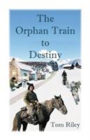 The Orphan Train to Destiny