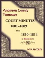 Anderson County, Tennessee Court Minutes, 1801-1809 and 1810-1814 (2 books in 1)
