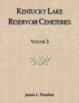 Kentucky Lake Reservoir Cemeteries, Volume 3 - James Douthat - cover