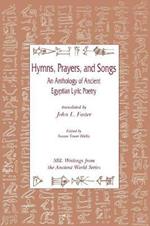 Hymns, Prayers, and Songs: An Anthology of Ancient Egyptian Lyric Poetry