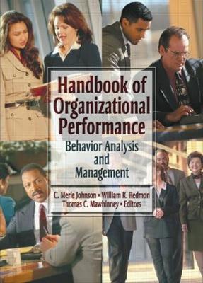 Handbook of Organizational Performance: Behavior Analysis and Management - William K Redmon,Thomas C Mawhinney,Carl Merle Johnson - cover