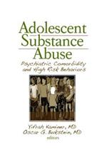 Adolescent Substance Abuse: Psychiatric Comorbidity and High Risk Behaviors