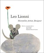 Leo Lionni: Storyteller, Artist, Designer