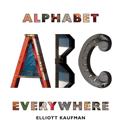 Alphabet Everywhere - Elliott Kaufman - ebook