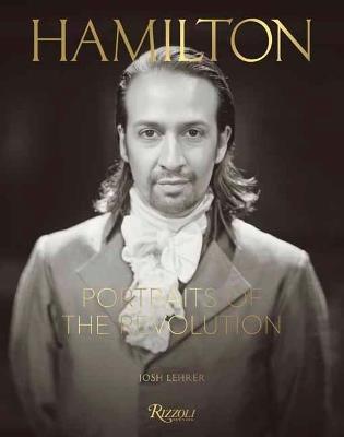 Hamilton: Portraits of the Revolution - Josh Lehrer - cover