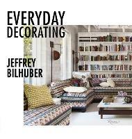 Everyday Decorating - Jeffrey Bilhuber,Jacqueline Terrabonne - cover